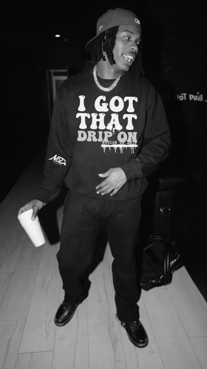 I Got That Drip On Hoodie (Unisex)